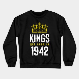 kings are born 1942 birthday quote crown king birthday party gift Crewneck Sweatshirt